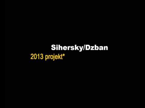 Sihersky/Dzban - Wczoraj a dziś II [Oficjalny Singiel 2013]