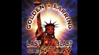 Golden Earring - LIVE December 1999 (Last Blast From The Century)