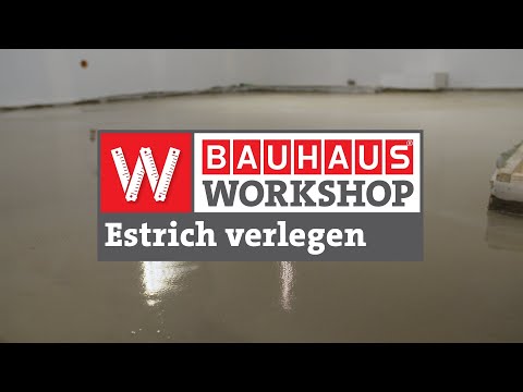 Estrich legen [Anleitung] | BAUHAUS Workshop
