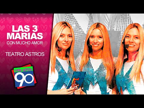 Las 3 Marías Con Mucho Amor - Teatro Astros / SHOW COMPLETO