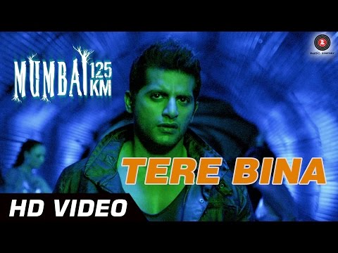 Tere Bina Official Video | Mumbai 125 KM 3D | Karanveer Bohra , Vedita Pratap Singh - HD