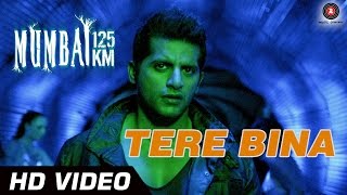 Tere Bina Lyrics - Mumbai 125 KM