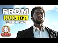 FROM Season 1 Episode 1: Breakdown, Theories and Clues You NEED To Know