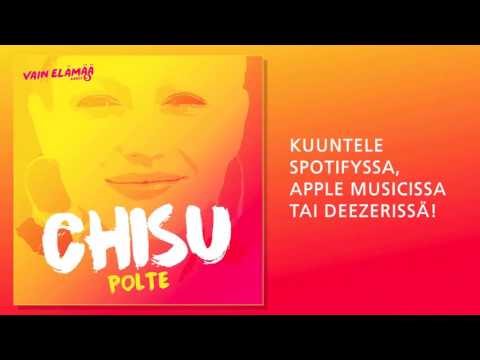 Chisu - Polte (Vain elämää 2016)