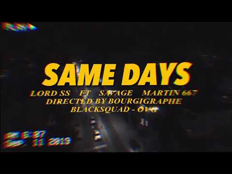 Lord ss ft Savage Martin 667 - ‘’SAME DAYS’’