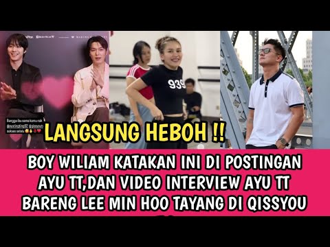 LANGSUNG HEBOH ! BOY WILIAM KATAKAN INI DI POSTINGAN AYU TT, VIDEO AYU TT BARENG LEE MINHO TAYANG