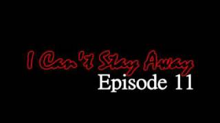 I Can't Stay Away [[1x11]]