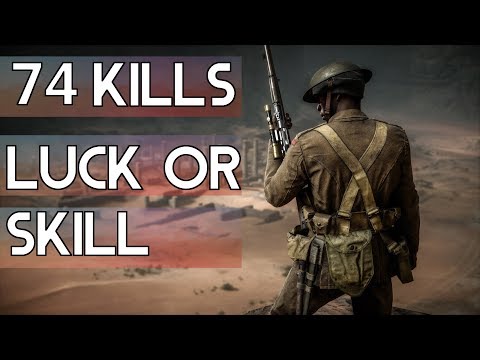 Battlefield 1 74 Kills Luck Or Skill Awesome Moments #3