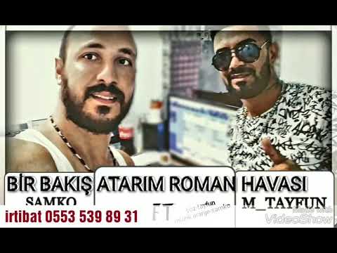 SAMKO feat MENEMENLİ TAYFUN - BİR BAKIŞ ATARIM (ROMAN HAVASI)