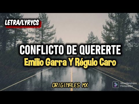 Letra - Conflicto De Quererte - Emilio Garra Y Régulo Caro