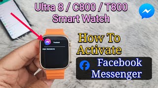 Watch 8 Ultra / T800 / C800 Smartwatch: How To Activate Facebook Messenger?