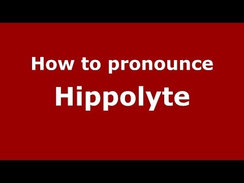 How to pronounce Hippolyte