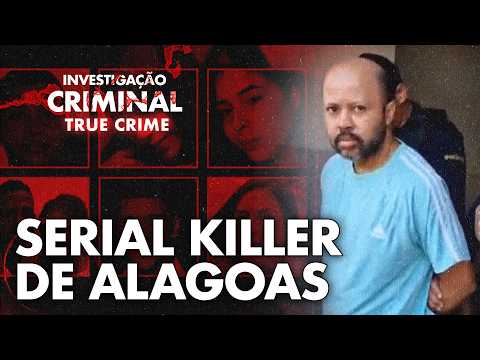 SERIAL K1LLER DE ALAGOAS - ALBINO SANTOS - INVESTIGAÇÃO CRIMINAL TRUE CRIME