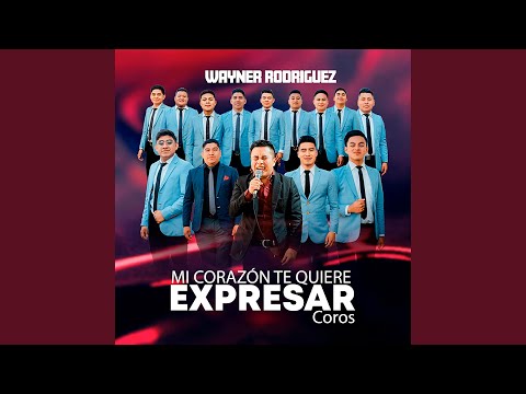 Mi Corazón Te Quiere expresar Coros (En Vivo)