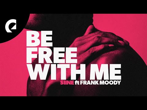 Siine feat. Frank Moody - Be Free With Me (Chez Remix)