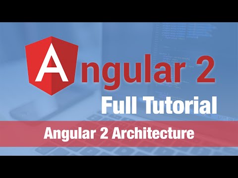 Angular 2 Tutorial - The Architecture of an Angular 2 Application