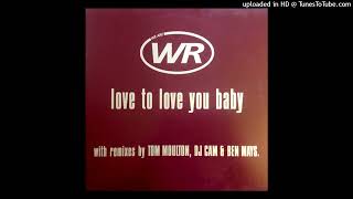 WR - Love To Love You Baby (DJ Cam 2 Step Club Mix)