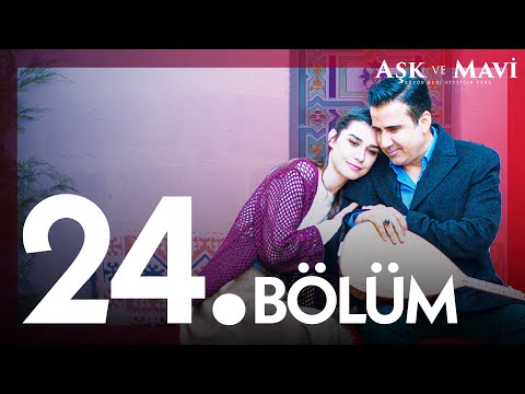 Aşk ve Mavi 24. Bölüm @atvturkiye