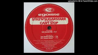 Syke 'n' Sugarstarr Feat. Mel Canady ‎- Can't Stop (Tune Brothers Remix)