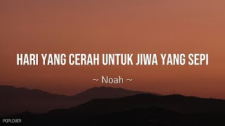 Download lagu Noah - Hari Yang Cerah Untuk Jiwa Yang Sepi || Lirik Lagu mp3