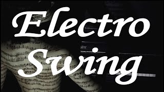 Electro Swing Mix Ep.1 (mixed by 9T)