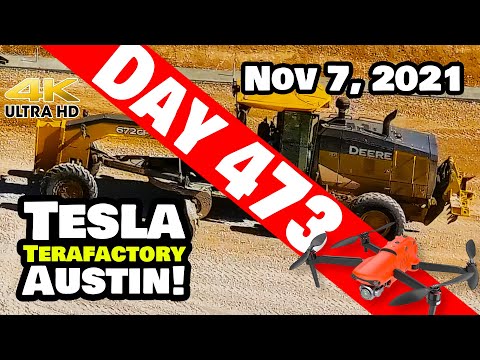 Tesla Gigafactory Austin 4K  Day 473 - 11/7/21 - Terafactory Texas - MAKING THE GRADE AT GIGA TEXAS!