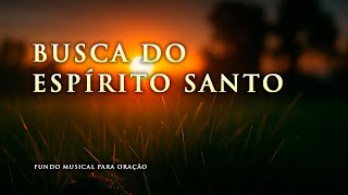 Fundo Musical Para Oração | Refletir, Ler, Descansar, Dormir -  Busca do Espírito Santo