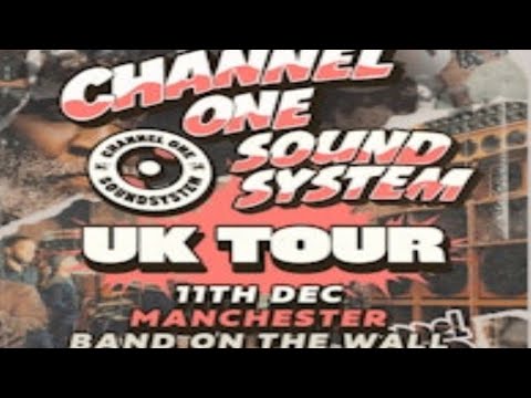 CHANNEL ONE SOUND SYSTEM UK TOUR BAND ON THE WALL MANCHESTER 