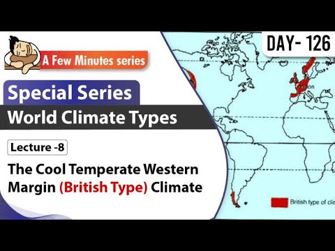 II World Climate Types II Lecture 8 - The Cool Temperate Western Margin (British Type) Climate II