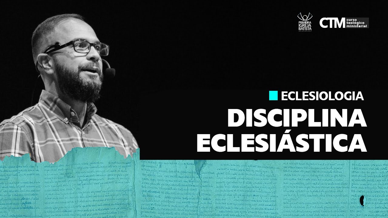 ECLESIOLOGIA - DISCIPLINA ECLESIÁSTICA | Culto Teológico Ministerial