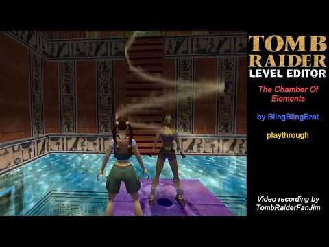 Tomb Raider Custom TRLE - The Chamber Of Elements (by BlingBlingBrat)