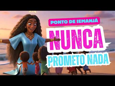 Nunca Prometo Nada  Ponto de Iemanjá  Umbanda só para Baixinhos #pontosdeumbanda 