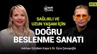 SAĞLIKLI VE UZUN YAŞAM İÇİN DOĞRU BESLENME SANATI | #AYIKKAFA - 016 | 