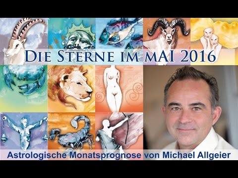 Die Sterne im Mai 2016 - astrologische Monatsprognose von Michael Allgeier