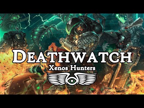 The Deathwatch: Xenos Hunters of the Adeptus Astartes (Warhammer 40,000 Lore)
