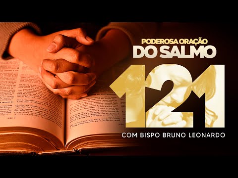 ORAÇÃO DO SALMO 121 PARA SOCORRO DIVINO
