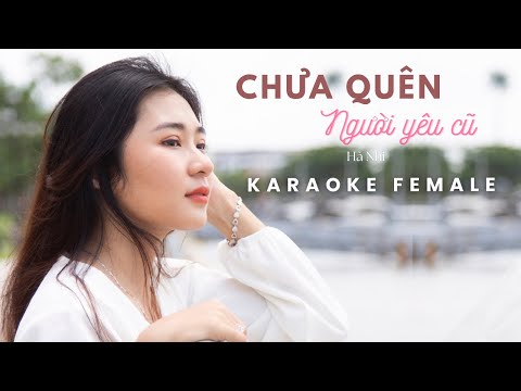 CHƯA QUÊN NGƯỜI YÊU CŨ - HÀ NHI | Karaoke Tone Nữ Thấp - Dễ Hát