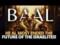 WHO WAS BAAL AND WHY WAS HIS WORSHIP A CONSTANT STRUGGLE FOR THE ISRAELITES