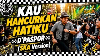 Download lagu KAU HANCURKAN HATIKU 🔥 D'Paspor (Ska Cover Version) Bikin Nostalgia, Galau Tapi Auto Joget! mp3