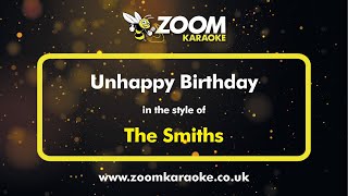 The Smiths - Unhappy Birthday - Karaoke Version from Zoom Karaoke