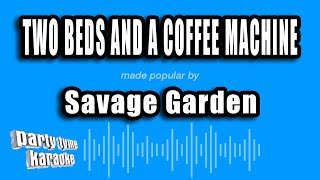 Savage Garden - Two Beds and a Coffee Machine (Karaoke Version)