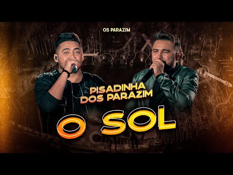 Os Parazim - O Sol (Pisadinha dos Parazim)
