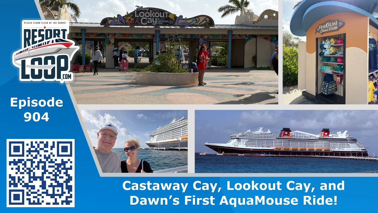 Castaway Cay, Lookout Cay, and Dawn’s First AquaMouse Ride! [Ep. 904]