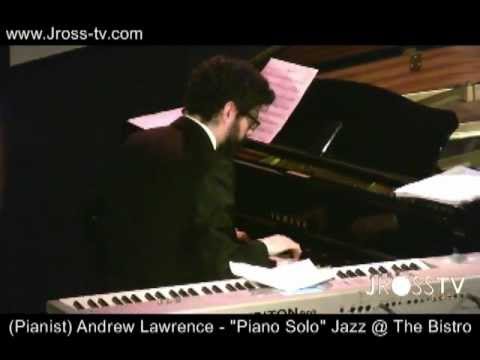 James Ross @ (Pianist) Andrew Lawrence - "Piano Solo" @ Jazz @ The Bistro STL www.Jross-tv.com