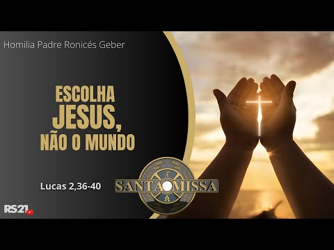 Homilia Diária | Escolha Jesus, não o mundo | Rede Século 21