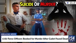 6 Air Force Officers Booked for Murder After Cadet Found Dead