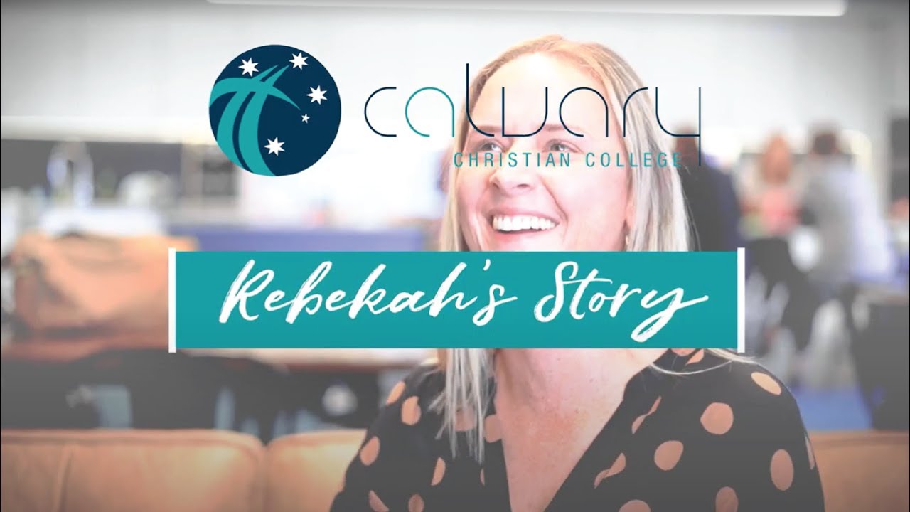 Calvary Christian College - Rebekah's Story