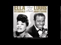 Ella Fitzgerald & Louis Armstrong -- I'm Putting All My Eggs In One Basket