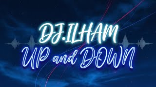 Download lagu DJ.ILHAM - UP and DOWN mp3 Download lagu DJ.ILHAM - UP and DOWN mp3