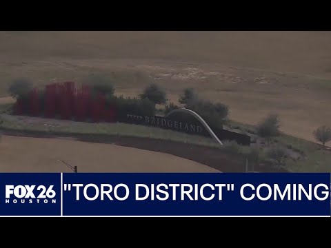 "Toro District" coming to Bridgeland | Bayou City Buzz
